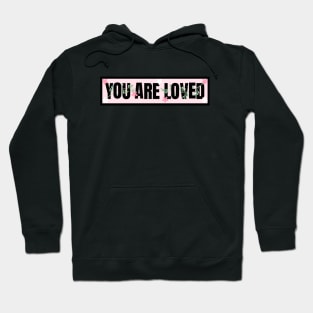 You are Loved Hoodie